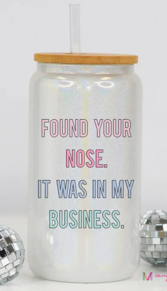 Found your nose glitter glass cup